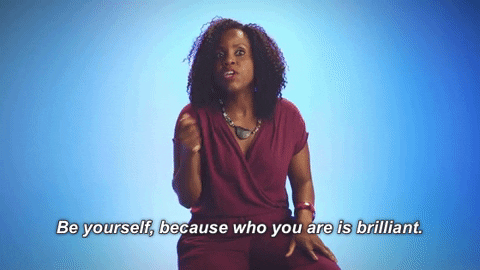 Gif of woman saying be yourself, because who you are is brilliant